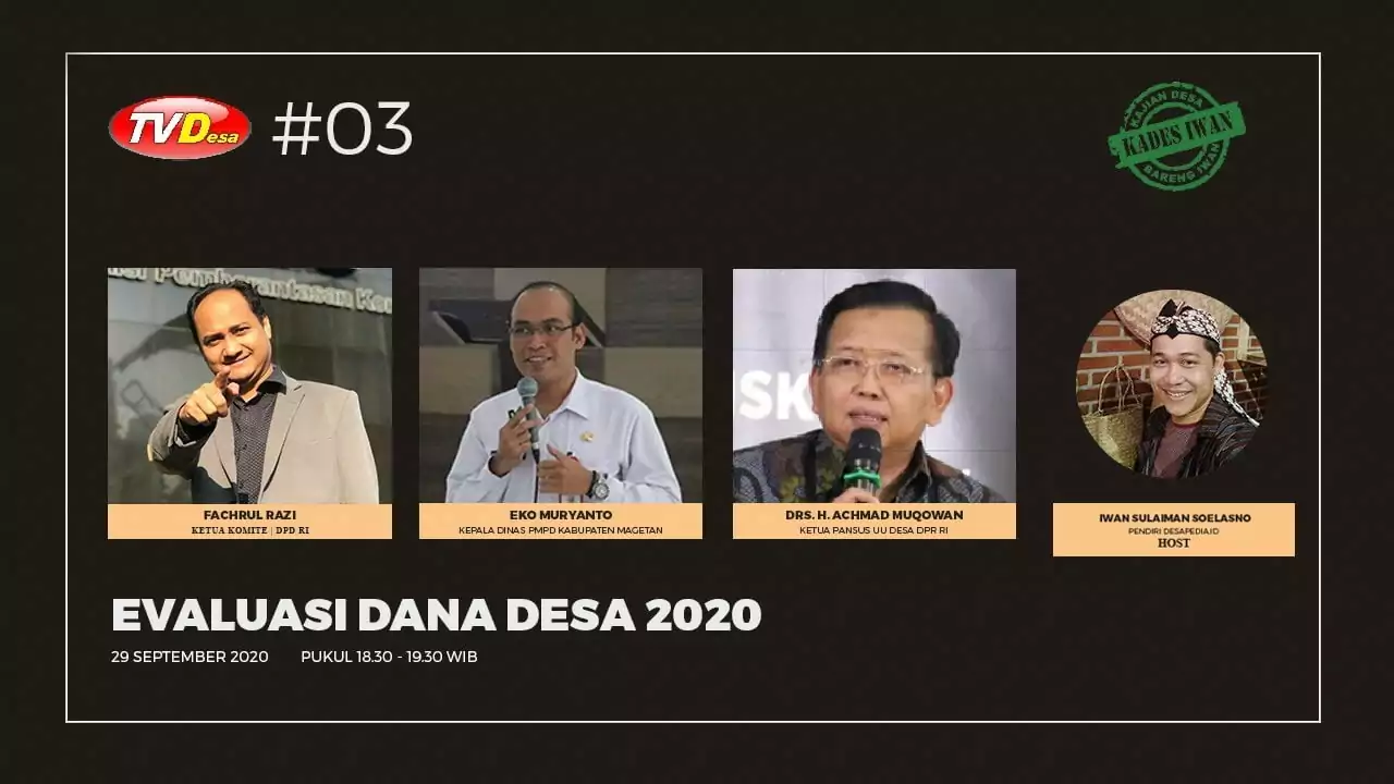 Ini Catatan Fachrul Razi, Eko Muryanto dan Akhmad Muqowam Soal Evaluasi Dana Desa 2020 di Talk Show KADES IWAN - PT Desapedia Bangun Jaya